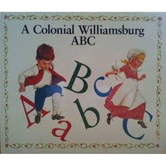 Pre-Owned A Colonial Williamsburg ABC (Hardcover) 0879351276 9780879351274