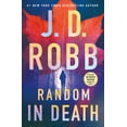 thumbnail image 1 of J. D. Robb: Random in Death: An Eve Dallas Novel (Hardcover), 1 of 2