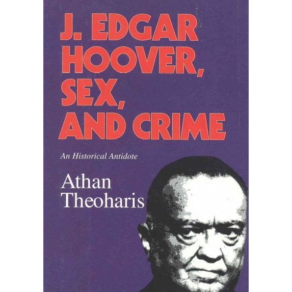 J. Edgar Hoover, Sex, and Crime : An Historical Antidote (Hardcover)