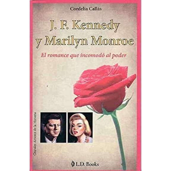 Pre-Owned J.F. Kennedy y Marilyn Monroe: El Romance Que Incomodo al Poder (Paperback) 6074570353 9786074570359