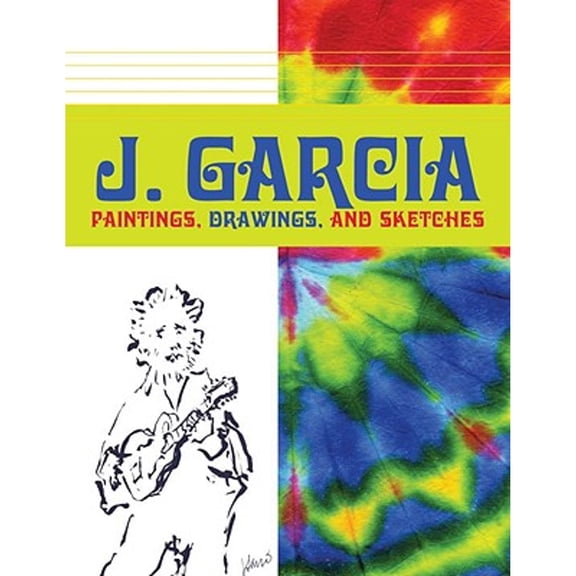 Pre-Owned J. Garcia: Paintings, Drawings, and Sketches (Paperback) by Jerry Garcia, David Hinds, Roberto Weir