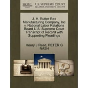 https://i5.walmartimages.com/seo/J-H-Rutter-Rex-Manufacturing-Company-Inc-V-National-Labor-Relations-Board-U-S-Supreme-Court-Transcript-of-Record-with-Supporting-Pleadings-9781270534_a3e1586c-af43-4963-8300-8e25720c3dd9_1.b55a783fc9c7b6b07456e35e8a4eae3c.jpeg?odnWidth=180&odnHeight=180&odnBg=ffffff