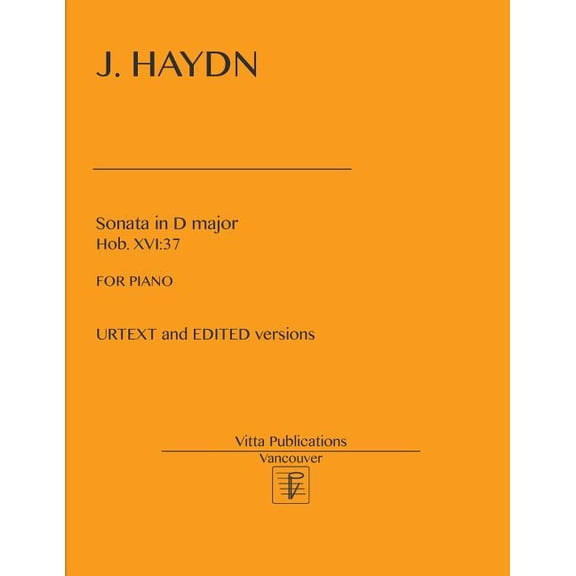 J. Haydn, Sonata in D major, Hob. XVI: 37: URTEXT and EDITED versions (Paperback)