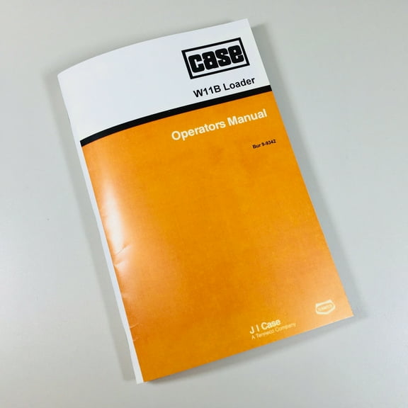 J I Case W11B Loader Operators Owners Manual Operation Controls Maintenance