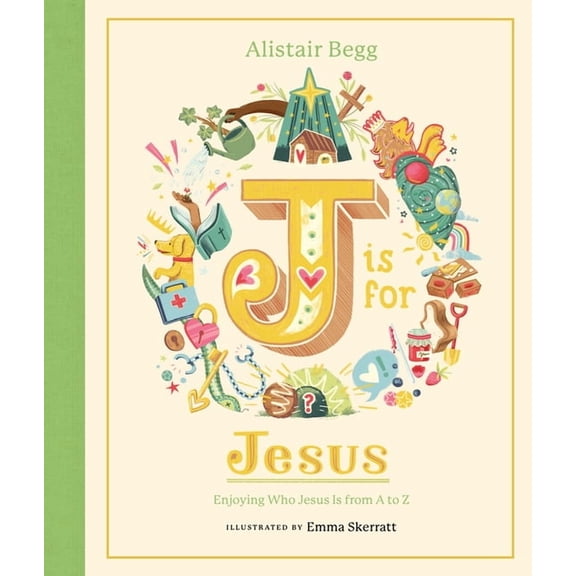 J Is for Jesus: Enjoying Who Jesus Is from A to Z, (Hardcover)
