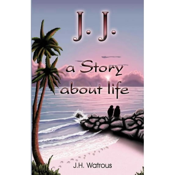 J. J. A Story About Life (Paperback)