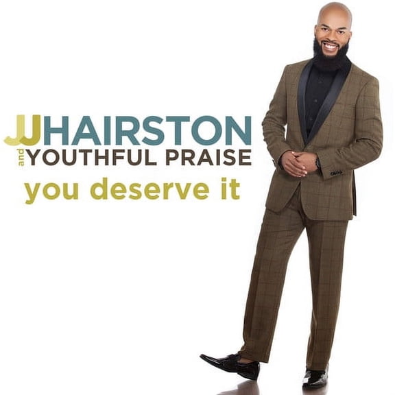 J.J. Hairston & Youthful Praise - You Deserve It - Music & Performance - CD