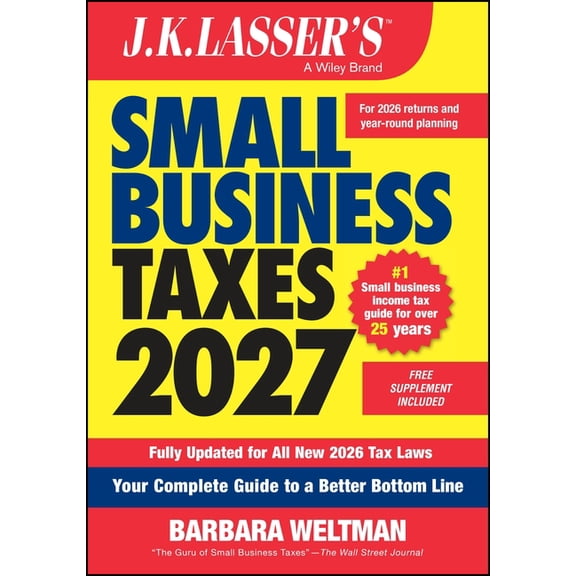 J.K. Lasser's Small Business Taxes 2027: Your Complete Guide to a Better Bottom Line, (Paperback)