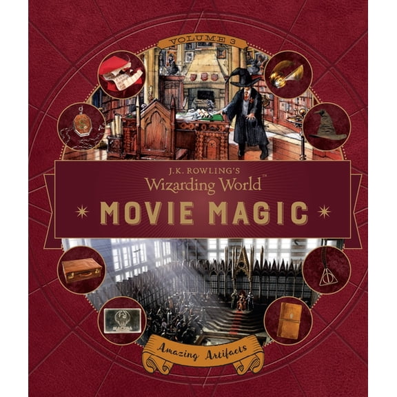 J.K. Rowling's Wizarding World J.K. Rowling's Wizarding World: Movie Magic Volume Three: Amazing Artifacts, (Hardcover)
