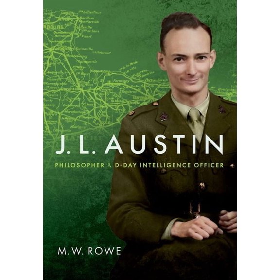 J. L. Austin: Philosopher and D-Day Intelligence Officer, (Hardcover)