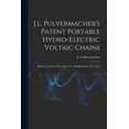 thumbnail image 1 of J.L. Pulvermacher's Patent Portable Hydro-electric Voltaic Chains: Sold by J. Steinert, Sole Agent, No. 568 Broadway, New York (Paperback), 1 of 1