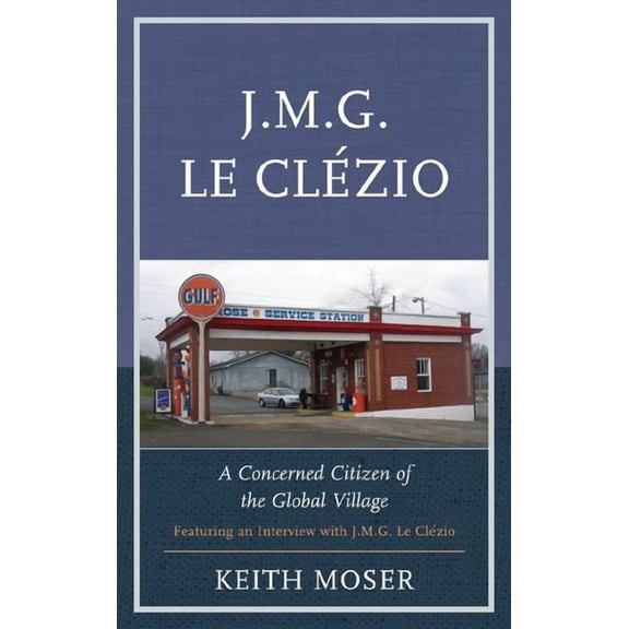J.M.G. Le Clzio: A Concerned Citizen of the Global Village, (Paperback)