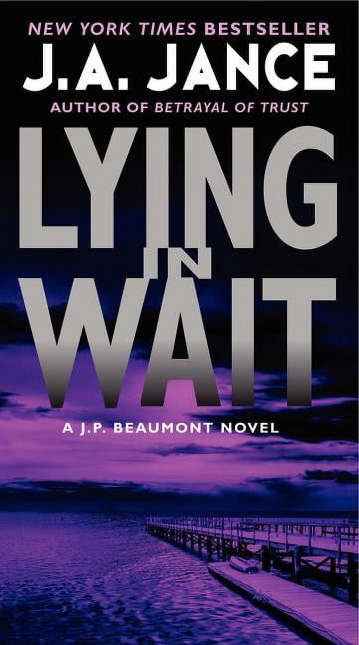 J A JANCE J. P. Beaumont Novel Lying in Wait: A J.P. Beaumont Novel, Book 12, (Paperback)