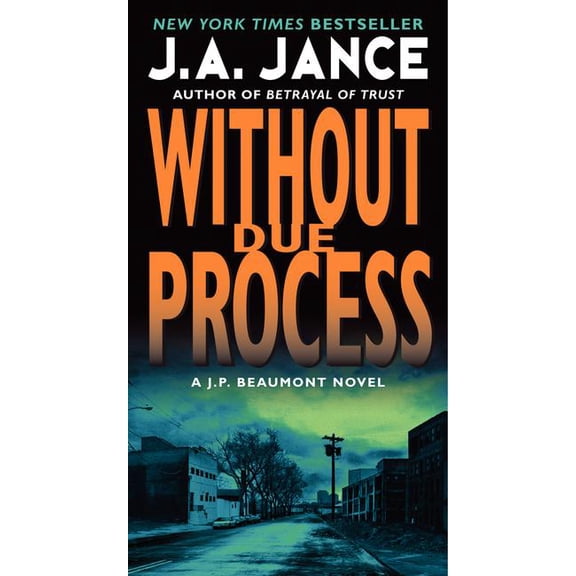 J. P. Beaumont Novel Without Due Process: A J.P. Beaumont Novel, Book 10, (Paperback)