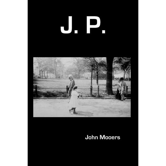 J. P.  Paperback  0988648644 9780988648647 John Mooers