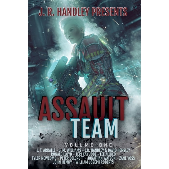 J. R. Handley Presents Assault Team Volume 1, Book 7, (Paperback)
