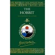 J. R. R. Tolkien The Hobbit Illustrated by the Author Illustrated by J. R. R. Tolkien Hardcover