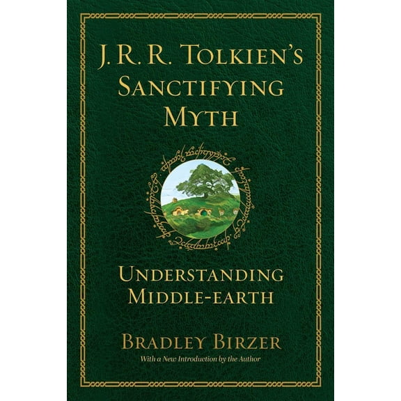 J.R.R. Tolkien's Sanctifying Myth: Understanding Middle Earth, (Paperback)
