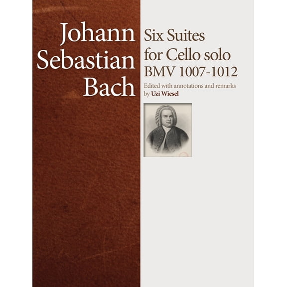 J.S. Bach Cello Suites: Edited by Uzi Wiesel, (Paperback)