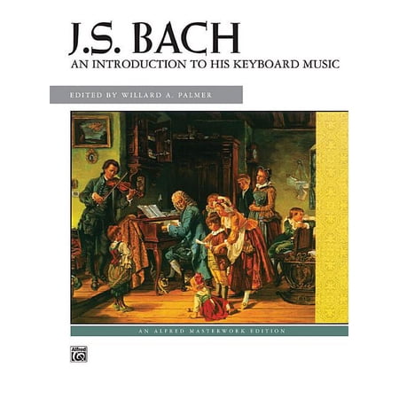 Alfred Masterwork Edition Bach -- An Introduction to His Keyboard Music, (Paperback)