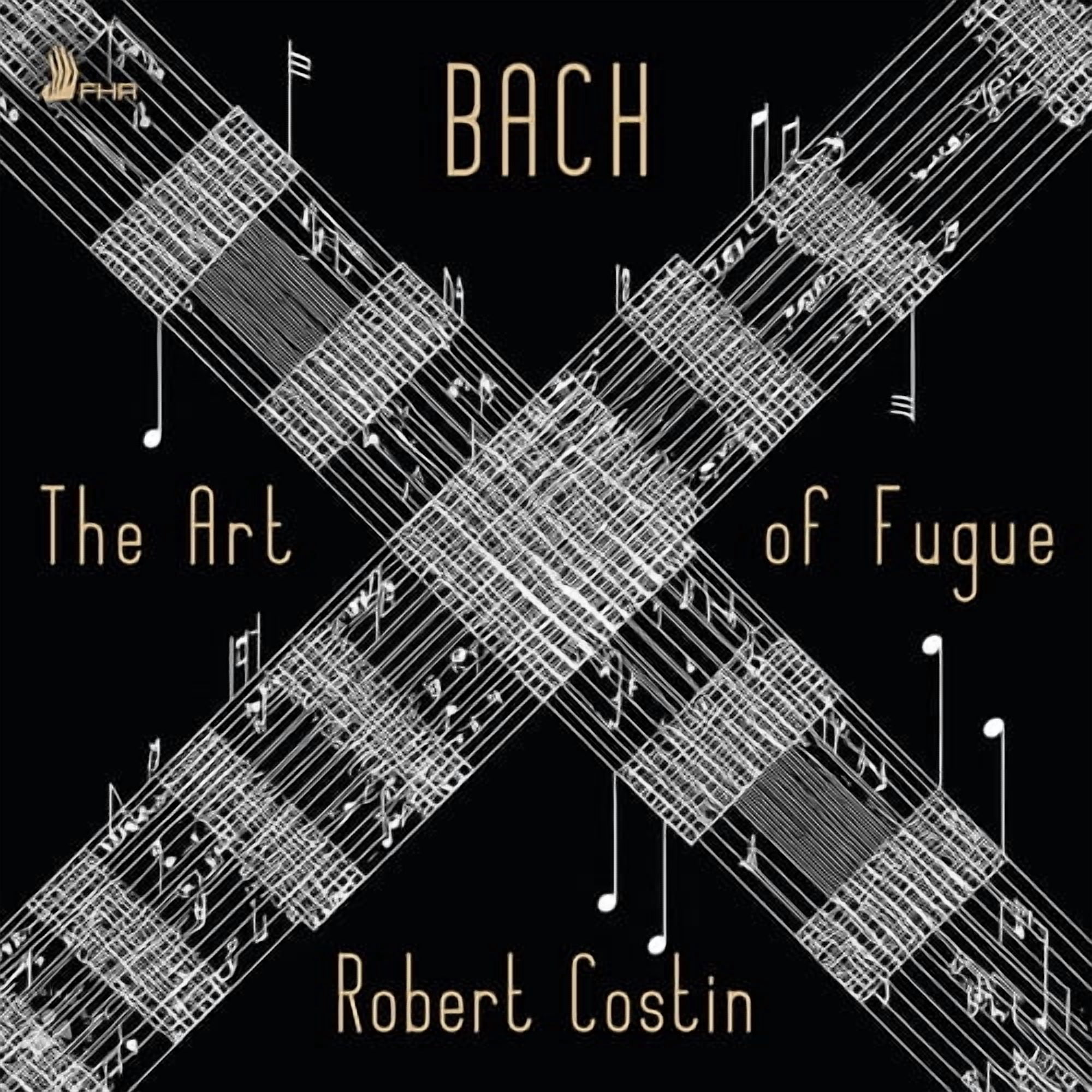Robert Costin - J.S. Bach: The Art of Fugue - Music & Performance - CD