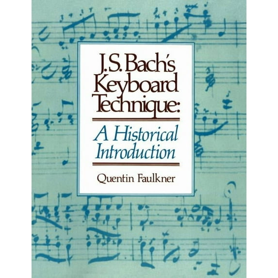 J.S. Bach's Keyboard Technique: A Historical Introduction, (Paperback)