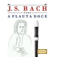 thumbnail image 1 of J. S. Bach para a Flauta Doce: 10 peÃ§as fÃ¡ciles para a Flauta Doce livro para principiantes, (Paperback), 1 of 1