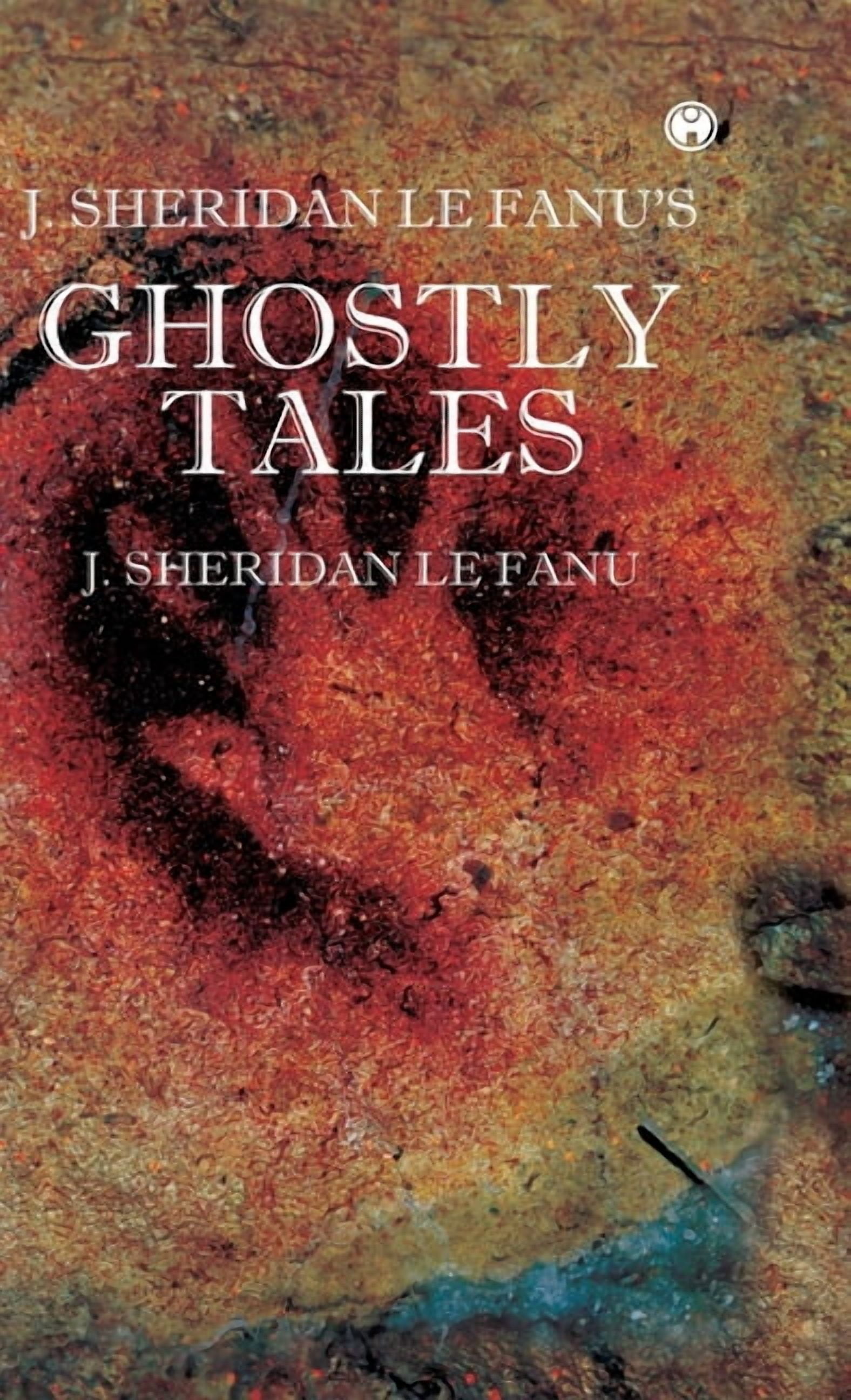 J. S. Le Fanu's Ghostly Tales, (Hardcover)