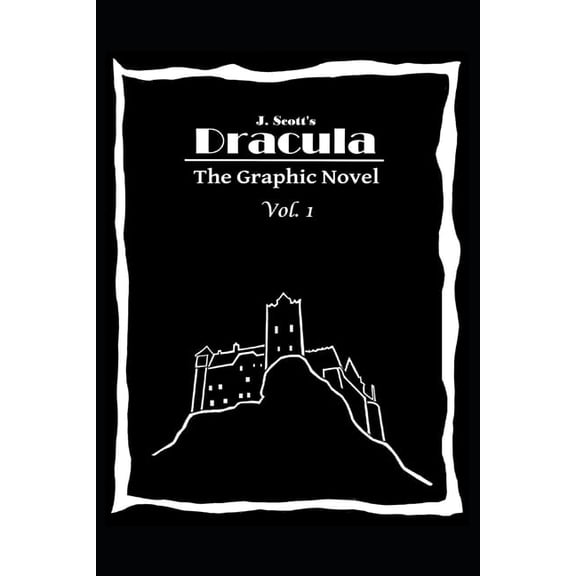 J. Scott's Dracula the Graphic Nove Dracula The Graphic Novel Volume 1, Book 1, (Paperback)