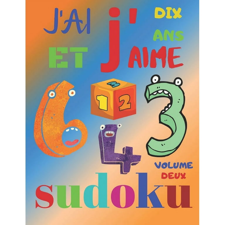 J'ai dix ans et j'aime sudoku volume deux : Le livre de casse-tête ultime  pour les enfants de 10 ans volume 2. Sudoku niveau facile (Paperback) 