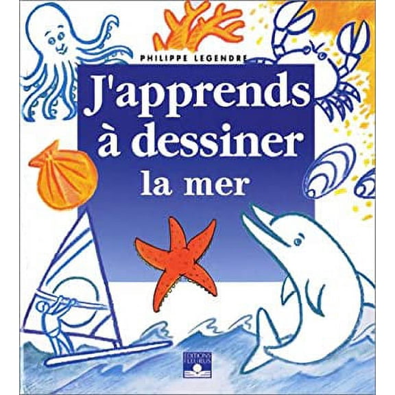 Pre-Owned J'apprends dessiner la mer 9782215019190 Used