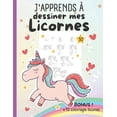 thumbnail image 1 of J'apprends Ã  dessiner mes Licornes Ã©tape par Ã©tape: Apprendre Ã  son enfant comment dessiner une licorne pas Ã  pas. Livre, (Paperback), 1 of 1