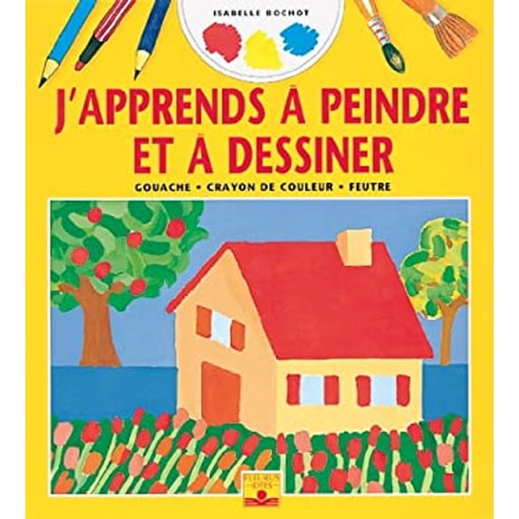 Pre-Owned J'apprends à peindre et à dessiner (Other) 9782215023265