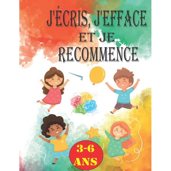 J'cris, j'efface et je recommence: d'criture des lettres de l'alphabet  remplir, Tracer les lettres de l'alphabet - Adapt pour les enfants entre 3 et 6 ans, 8,5 x 11, cadeau pour enfants. (Paperba