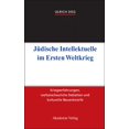 thumbnail image 1 of JÃ¼dische Intellektuelle im Ersten Weltkrieg, (Hardcover), 1 of 1