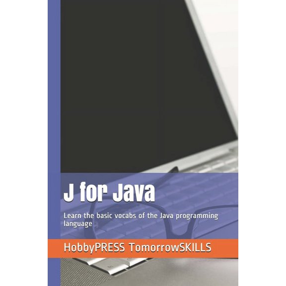 J for Java: Learn the basic vocabs of the Java programming language (Paperback)