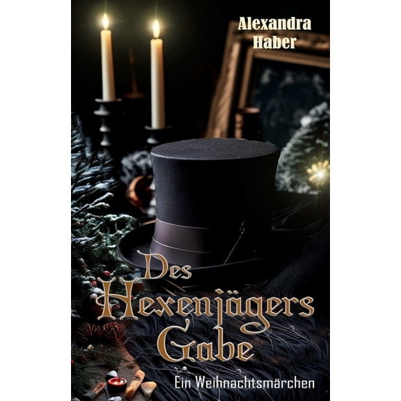 Jger Der Verborgenen Inquisition Des Hexenjgers Gabe: Ein Weihnachtsmrchen, (Paperback)