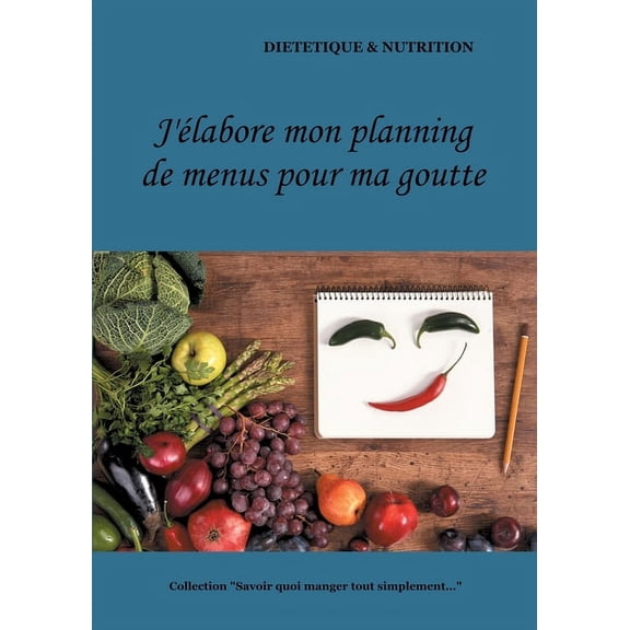 J'labore mon planning de menus pour ma goutte, (Paperback)