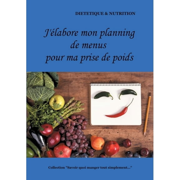 J'labore mon planning de menus pour ma prise de poids, (Paperback)