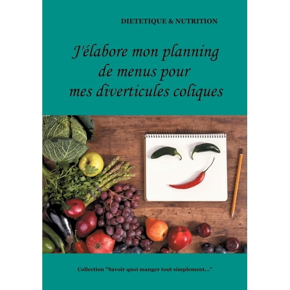 J'labore mon planning de menus pour mes diverticules coliques, (Paperback)