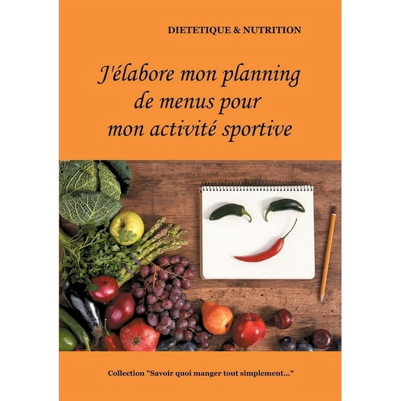 J'élabore mon planning de menus pour mon activité sportive, (Paperback)