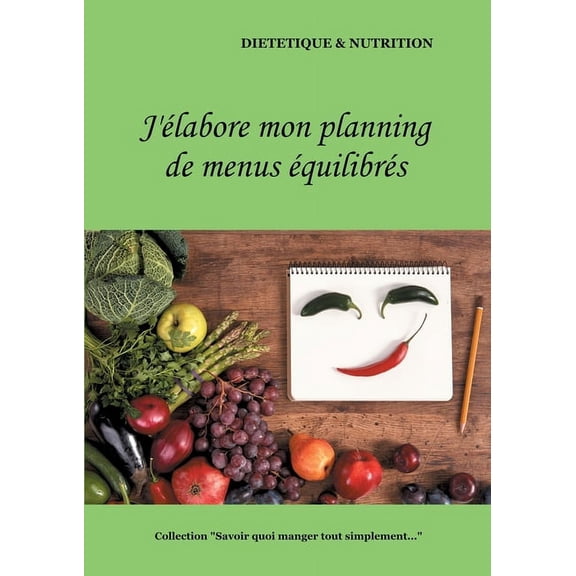 J'labore mon planning de menus quilibrs, (Paperback)