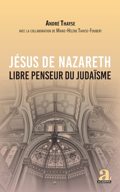 JÃ©sus de Nazareth: Libre penseur du judaÃ¯sme, (Paperback)