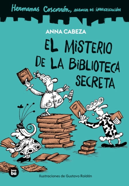 JÃ³venes Lectores El Misterio de la Biblioteca Secreta / The Mystery of the Secret Library: Hermanas CoscorrÃ³n, (Hardcover)