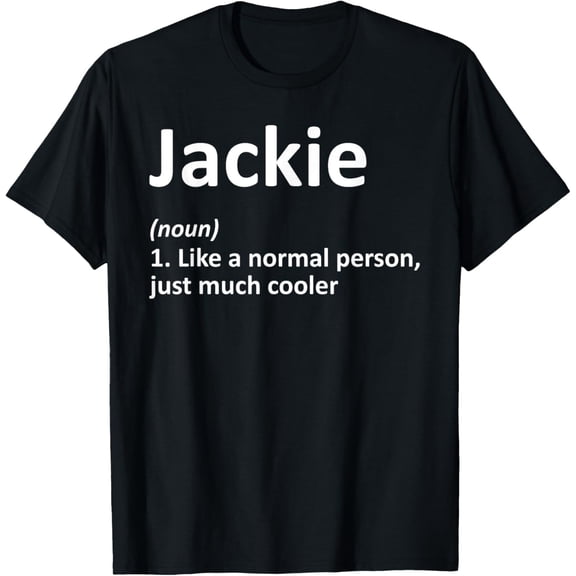 JACKIE Definition Personalized Name Funny Birthday Gift Idea T-Shirtmen and women can wear, black, white, gifts.S,M,L,XL,2XL,3XL,1325XL