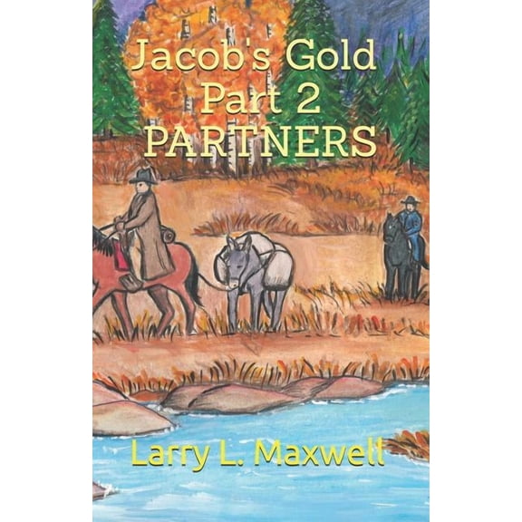 Jacob's Gold JACOB'S GOLD Part 2 PARTNERS, Book 2, (Paperback)