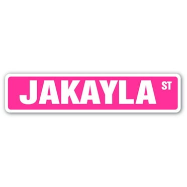 JAKAYLA Street Sign Childrens Name Room Sign | Indoor/Outdoor |  18" Wide