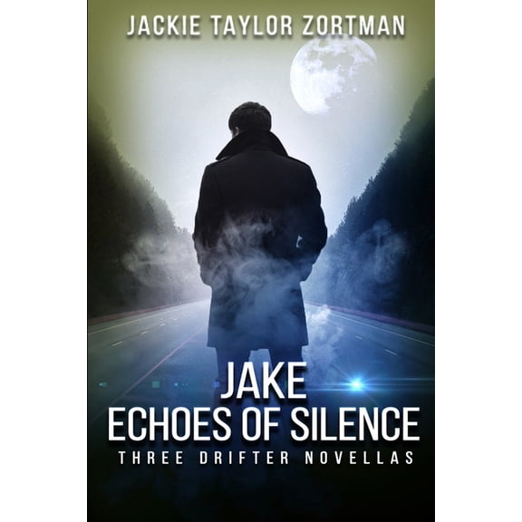 JAKE-Echoes of Silence: Three Drifter Novellas Paperback 1674889216 9781674889214 Jackie Taylor Zortman