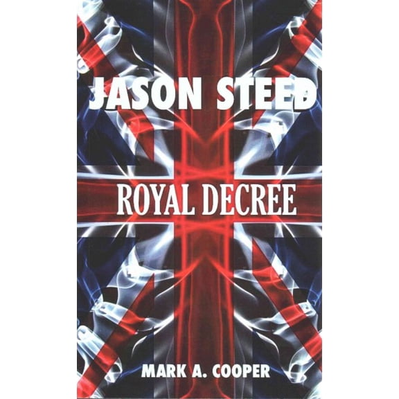 Pre-Owned JASON STEED Royal Decree Paperback Mark A. Cooper