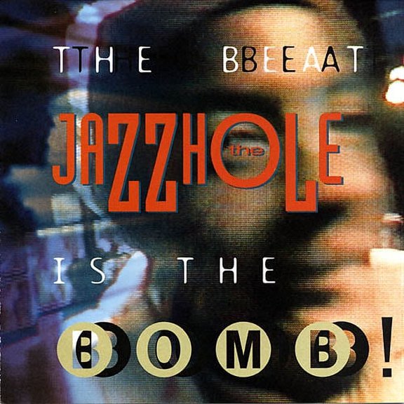 JAZZHOLE - THE BEAT IS THE BOMB EP
